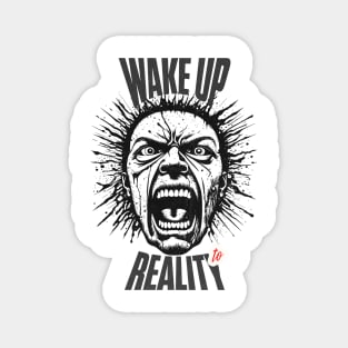 wake up to reality Magnet