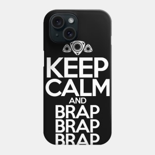 KEEP CALM and BRAP BRAP BRAP Phone Case