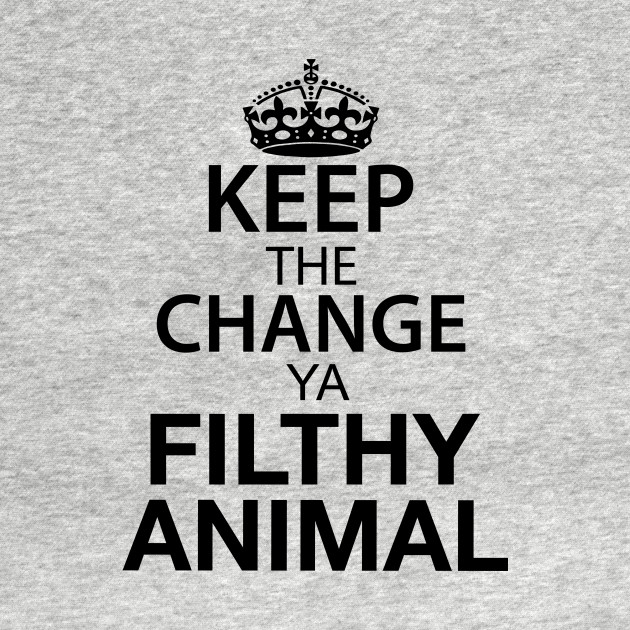 Discover Keep The Change Ya Filthy Animal - Black Text - Home Alone - T-Shirt