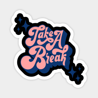 Take a break Magnet