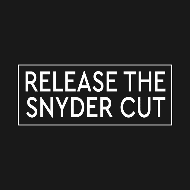 RELEASE THE SNYDER CUT - WHITE TEXT by TSOL Games