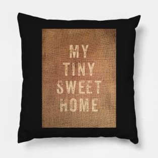 My tiny sweet home Pillow