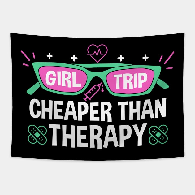 Girls Trip Cheaper Than A Therapy Funny Bachelorette Party Tapestry by ArtbyJester