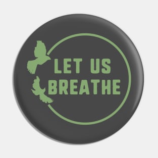 let us breathe Pin