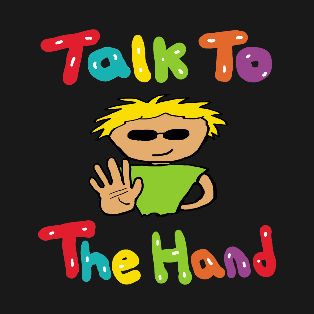 Talk To The Hand by Mark Ewbie