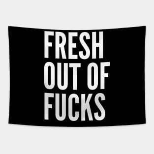 Fresh Out Of Fucks. Funny Sweary Design. Tapestry