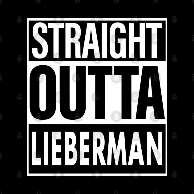 Lieberman Name Straight Outta Lieberman by ThanhNga