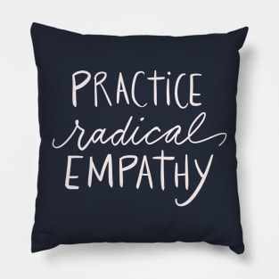 Practice Radical Empathy Positivity Feminist Empath Gift Idea Pillow