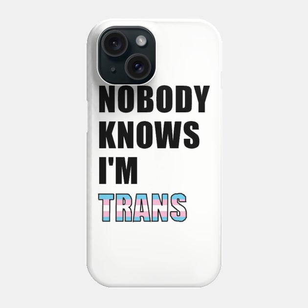 Nobody Knows- Trans Phone Case by lantheman