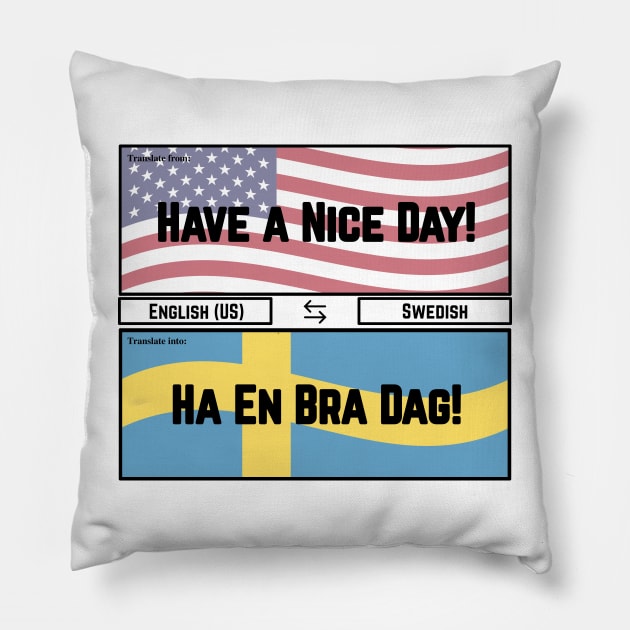 Have a Nice Day Pillow by JFE Designs