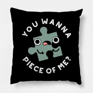 You Wanna Piece Of Me Cute Jigsaw Pun Pillow