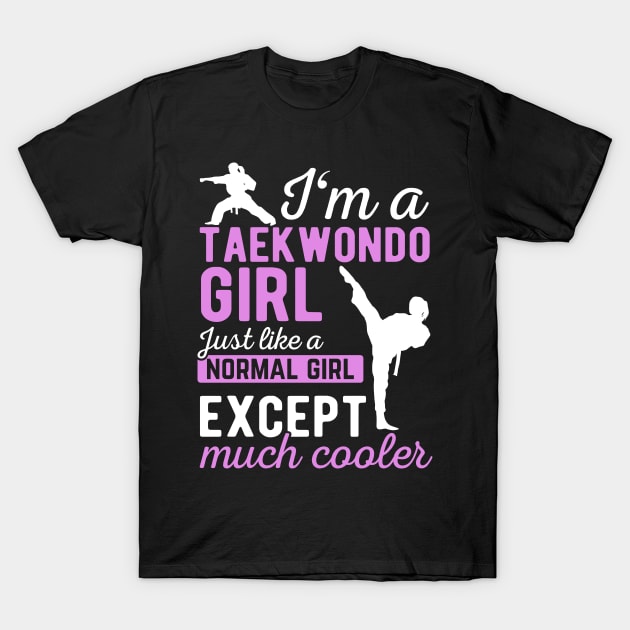 I'm A Taekwondo Girl Funny Taekwondo T-Shirt I'm A Taekwondo Girl Funny Taekwondo T-Shirt