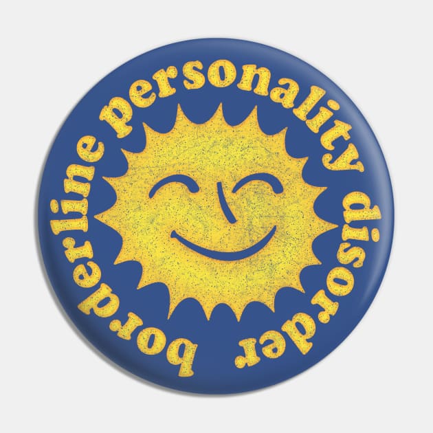 Borderline Personality Disorder Positivity Design Pin by DankFutura