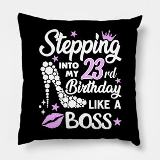 stepping into my 23rd birthday like a boss Pillow