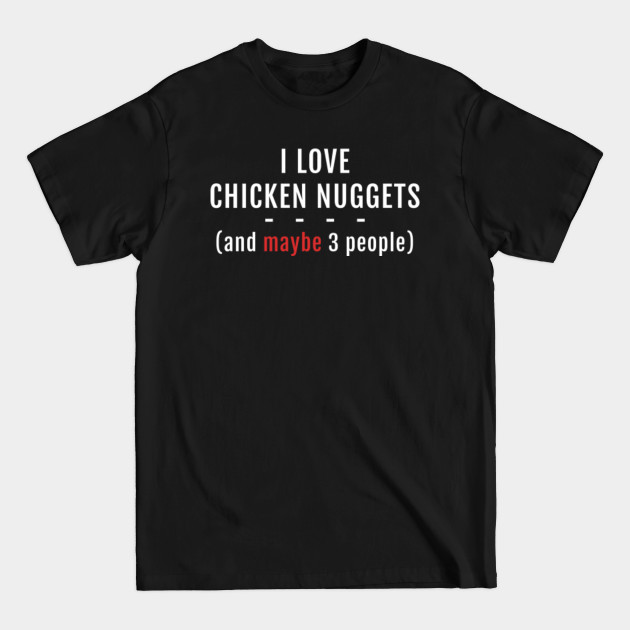 Disover I Love Chicken Nuggets - Chicken Nuggets - T-Shirt