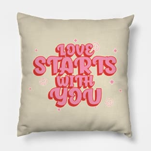 Love starts with you Pillow