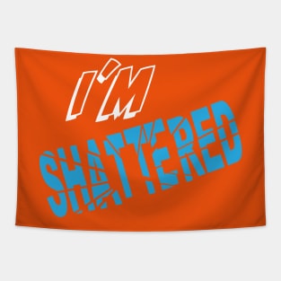 I'm shattered with distressed logo Tapestry