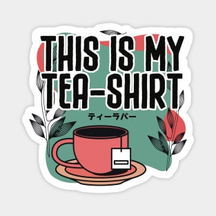 This is my Tea-Shirt Magnet