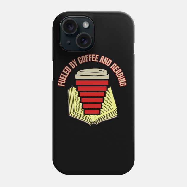 Fueled By Coffee And Reading Phone Case by FullOnNostalgia