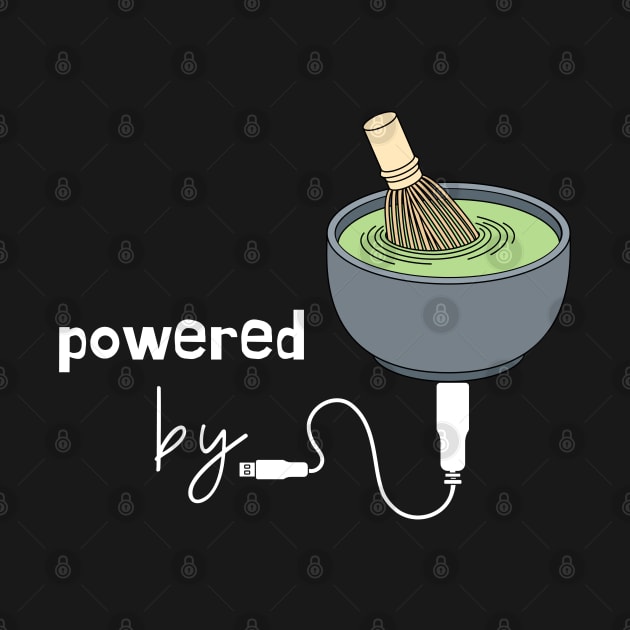 Powered by Matcha by leBoosh-Designs