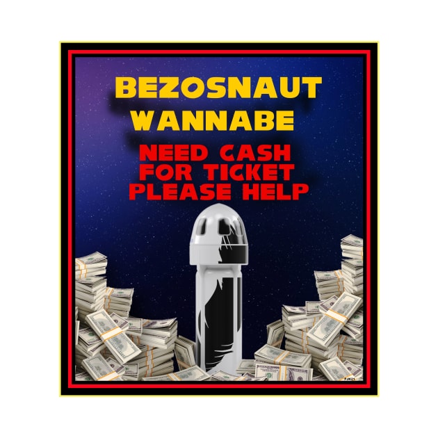 BEZOSNAUT WANNABE DONATE NOW by PETER J. KETCHUM ART SHOP