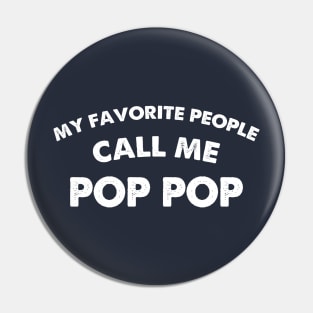 My Favorite People Call Me Pop Pop Shirt | Funny Shirt Men - Grandpa Funny Tee - Fathers Day Gift - Pops TShirt - Birthday Gift for Grandpa Pin