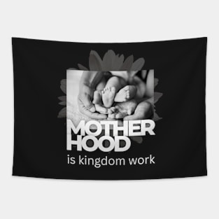 Motherhood is kingdom work Tapestry