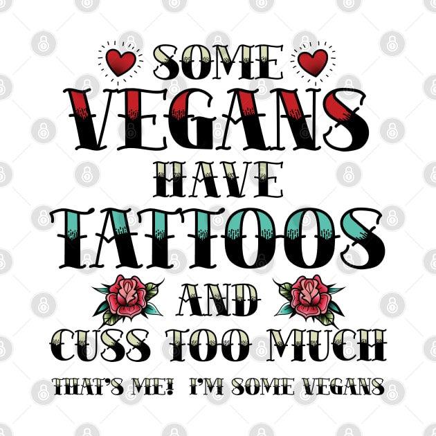 Funny Vegan Tattoo Some Vegans Have Tattoos by Way Down South