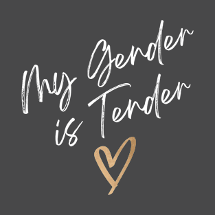 My gender is tender T-Shirt