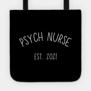 Psych Nurse Est 2021, funny psychiatric nurse practitioner, mental health nurse gift for psych nurse, nursing school 2021 graduation gifts Tote