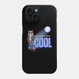 You Can't Buy Cool Phone Case