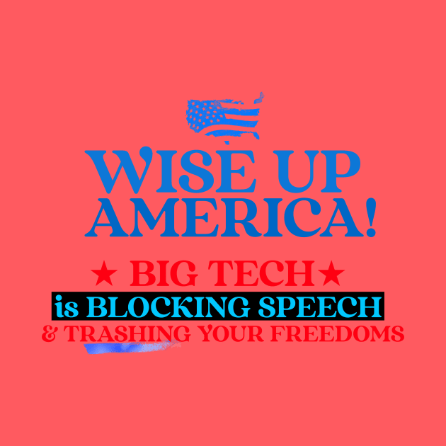 Wise Up America - Big Tech is Blocking You by LeftBrainExpress