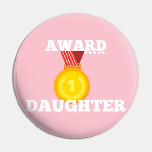 Award Trophy Best daughter  i love my daughter gift Pin