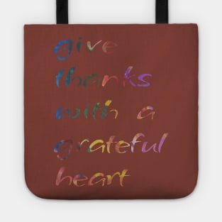 Give Thanks With A Grateful Heart - focus needed Tote