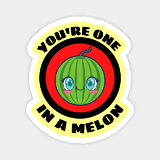 You're One In A Melon - Watermelon Pun Magnet