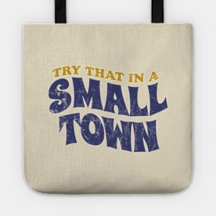 Try That In A Small Town - retro vintage Tote