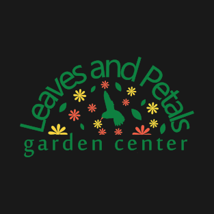 Leaves and Petals Garden Center T-Shirt