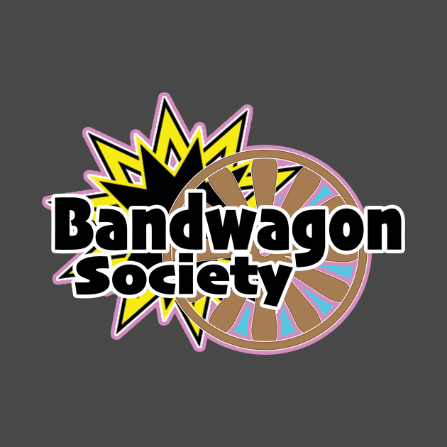 The Bandwagon Society by The Bandwagon Society