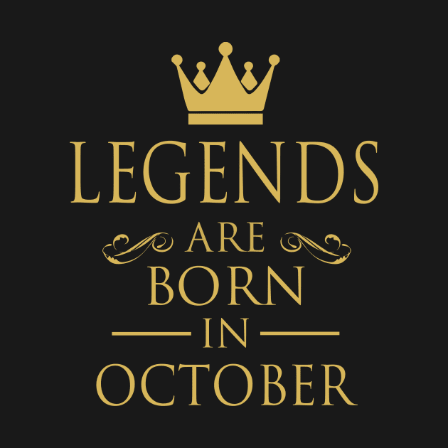 LEGENDS ARE BORN IN OCTOBER by dwayneleandro