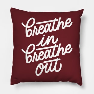 Breathe In Breathe Out Pillow