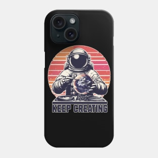 Just Keep Creating Phone Case