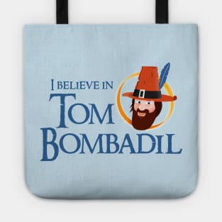 I believe in Tom Bombadil Tote