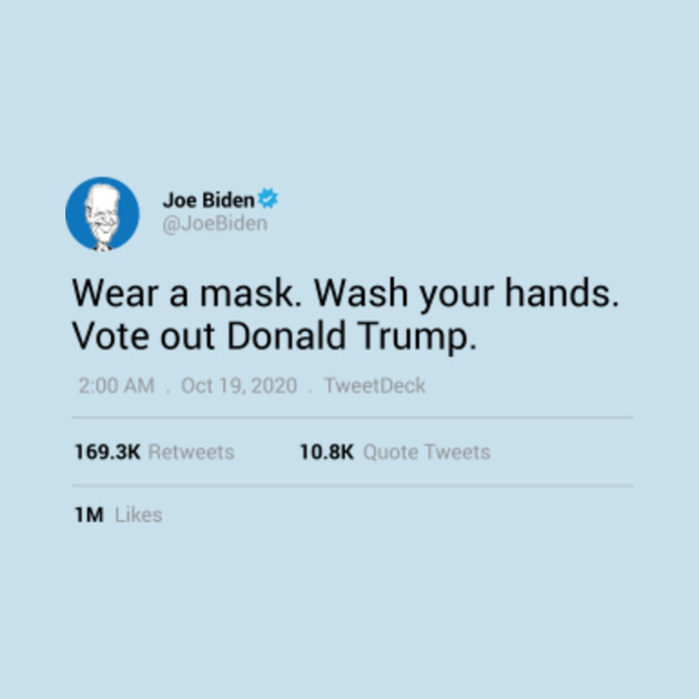 Discover Wear A Mask Wash Your Hands Vote Out Donald Trump - Donald Trump - T-Shirt