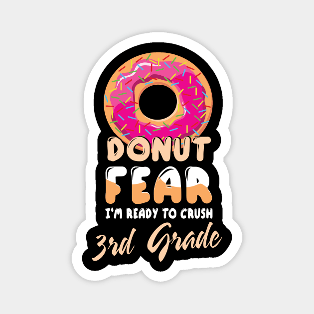 Donut Fear I'm Ready To Crush 3rd Grade Class Back To School Magnet by bakhanh123