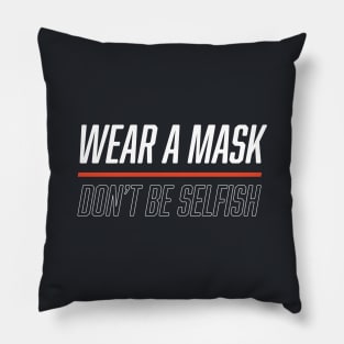 Wear a mask. Don't be selfish (White & Red Design) Pillow