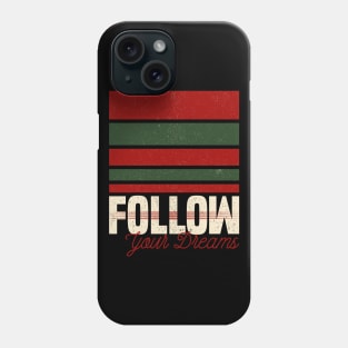 Follow Your Dreams - Inspirational Quote for Halloween Phone Case