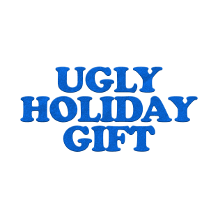 UGLY HOLIDAY GIFT T-Shirt