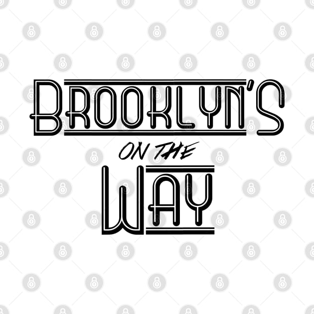 Brooklyn's on the Way by ijsw