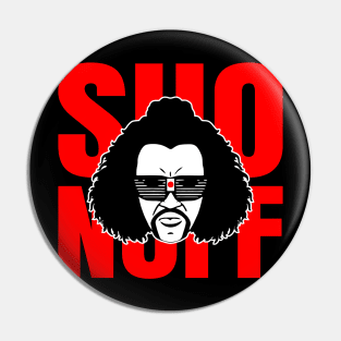 The Sho Nuff Pin