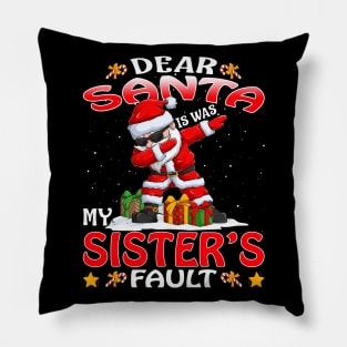 Dear Santa It Was My Sisters Fault Christmas Funny Chirtmas Gift Pillow